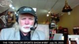 THE TOM TAYLOR SPORTS SHOW  #1897  Tue 7/25/23