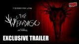 THE WENDIGO – Exclusive Trailer (2023) – Found Footage Horror Movie