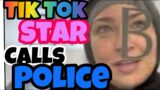 TIKTOK star calls cops !