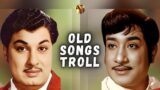Tamil Old Songs Troll || 90s Songs Troll || MGR || Sivaji || #saiandranju  @Sai_and_Ranju