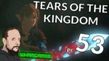 Tears of the Kingdom – pt 53