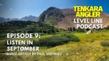 Tenkara Angler Level Line Podcast Episode 9: Listen In – Septomber with Paul Vertrees