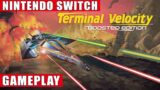 Terminal Velocity: Boosted Edition Nintendo Switch Gameplay