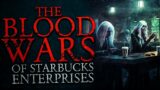 The Blood Wars Of Starbucks Enterprises