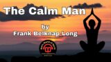 The Calm Man by Frank Belknap Long – Science Fiction Short Story Audiobook