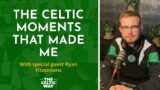 The Celtic moments that made me – Ryan Fitzsimons