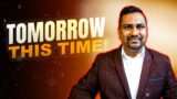 The Lord Says, Tomorrow by this time // Prophetic Word!