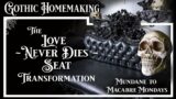 The Love (Never Dies) Seat Transformation – Gothic Homemaking