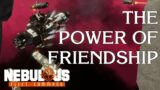 The Power of Friendship | Nebulous: Fleet Command
