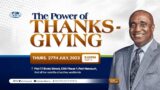 The Power of Thanksgiving | Thursday, 27 July 2023