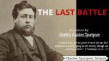 Thoughts on the Last Battle – Charles Spurgeon Sermon | Charles Spurgeon Sermons 2022 – 2023