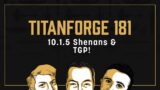 Titanforge Podcast 181 – 10.1.5's Augmentation Situation & TGP