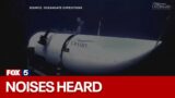 Titanic sub update: 'Underwater noises' heard in missing Titan search near shipwreck