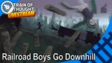ToT LIVE – The Railroad Boys go downhill