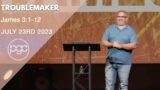 Troublemaker | James 3:1-12 with Pastor Nick Daleo