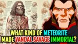 Vandal Savage Anatomy – What Meteorite Made Him Immortal And Gave Him Genius Level Intellect?