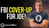 WEEKLY UPDATE: FBI Cover-Up for Joe!