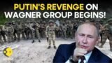 Wagner fighters stationed overseas being targeted as Putin begins his revenge | Wagner Mutiny LIVE
