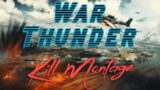 War Thunder Kill Montage – A Symphony of Destruction