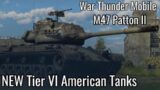 War Thunder Mobile – New Upcoming Tier VI American Tanks! – M47 Patton II Platoon