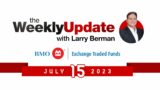 Weekly Update with Larry Berman – July 15, 2023