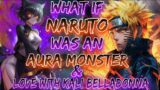 What If Naruto Was An Aura Monster