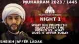 What did Prophetic Islam Offer the World – Sheikh Jaffer Ladak | Night 1 | Muharram 2023/1445
