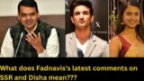 What does Fadnavis's latest comments on SSR and Disha mean???