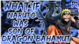 What if Naruto was the Son of Dragon Bahamut | Naruto X Harem | PART 1