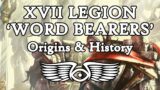 XVII Legion 'Word Bearers': Origins & History (Warhammer 40,000 & Horus Heresy Lore)