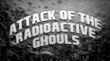 Zombie Movie | Attack of the Radioactive Ghouls (2022)