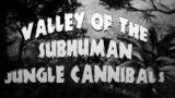 Zombie Movie | Valley of the Subhuman Jungle Cannibals (2022)