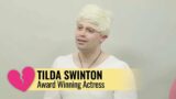 "You taught me so many things that humans do, which I am."- Tilda Swinton