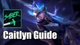 xFSN Saber's Season 13 Caitlyn Mechanics Guide