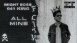 04. ALL MINE – MIGHT BOSS || 041 KING || THE ALBUM || OFFICIAL MUSIC AUDIO || F CITY