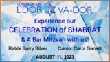 08/11/2023 Experience SHABBAT and enjoy a beautiful BAR MITZVAH with Congregation L’Dor Va-Dor!