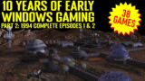 10 Years of Early Windows Gaming  Part 2: 1994 COMPLETE (episodes 1-2)