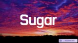 Sugar – Maroon 5 (Lyrics)