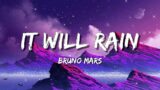 Bruno Mars – It Will Rain (Lyrics)