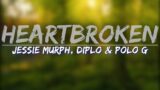 Diplo, Jessie Murph & Polo G – Heartbroken (Lyrics) – Full Audio, 4k Video
