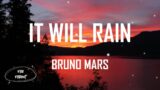 Bruno Mars -It Will Rain (Lyrics)