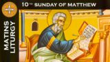 2023-08-13 Greek Orthodox Matins/Orthros & Divine Liturgy of St John Chrysostom: 10th Sunday Matthew