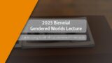 2023 Biennial Gendered Worlds Lecture