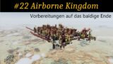 #22 Airborne Kingdom – Vorbereitungen auf das baldige Ende
