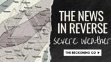 'The News in Reverse' // Eastcoast Storms Coming — Part 44