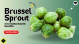 5 health benefits of eating Brussels Sprouts