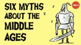 6 myths about the Middle Ages that everyone believes – Stephanie Honchell Smith