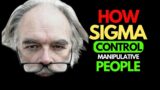 8 Ways Sigma Males Handle Manipulative Peoples