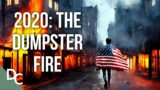 A Closer Look At The Chaos Of 2020 | 2020: The Dumpster Fire | Documentary Central