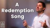 A Redemption Song | Petaluma Christian Church Live | August 13th 2023